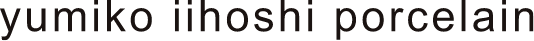 yumiko iihoshi porcelain
